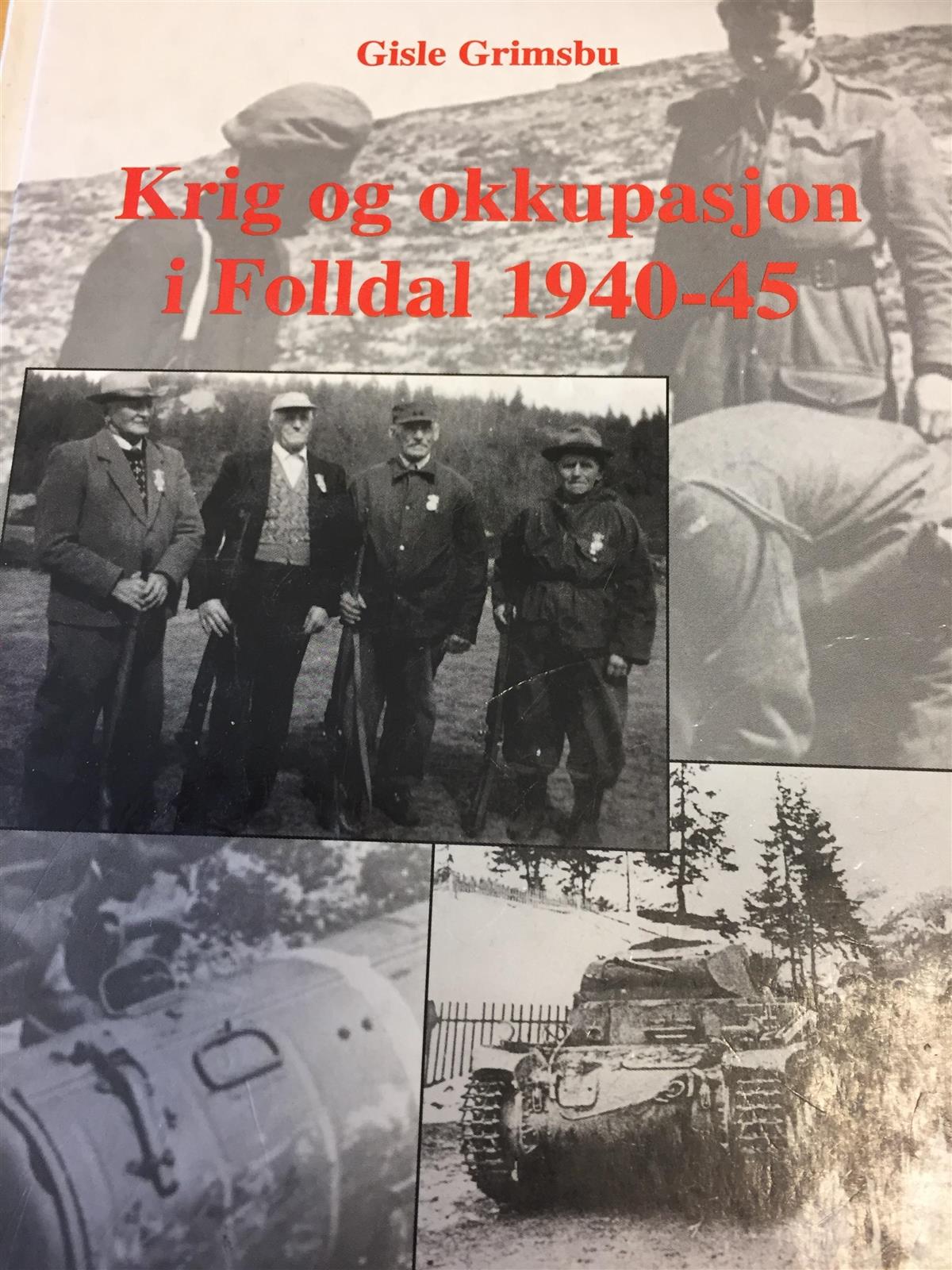 Krig og okkupasjon i Folldal 1940-45 Krig og okkupasjon i Folldal 1940-45